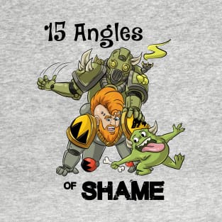 15 Angles of Shame T-Shirt